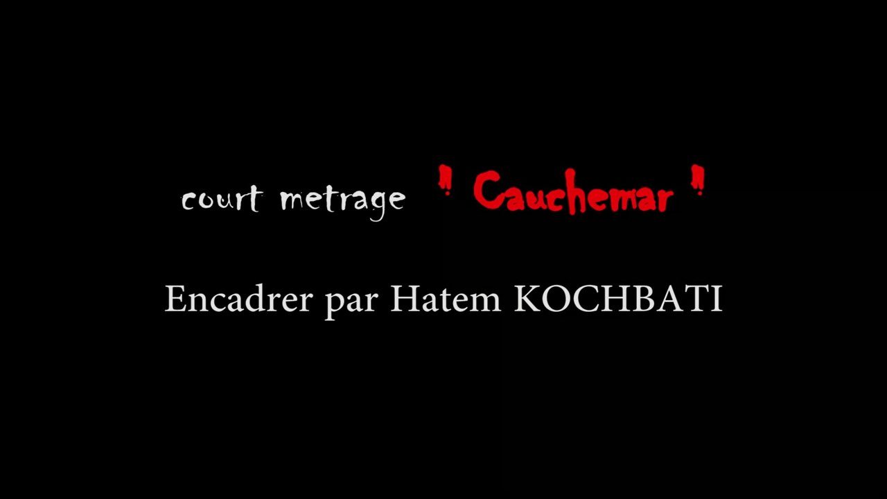 Film Tunisien d'horreur -Cauchemar- Court metrage فيلم قصير تونسي