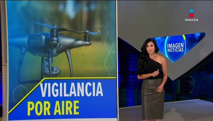 Guardia Nacional usa tecnología de punta para vigilancia terrestre y aérea