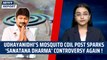 Udhayanidhi Stalin’s Mosquito Coil Post Sparks ‘Sanatana Dharma’ Controversy Again! | DMK| MK Stalin
