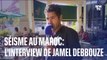 Séisme au Maroc: l'interview de Jamel Debbouze en intégralité