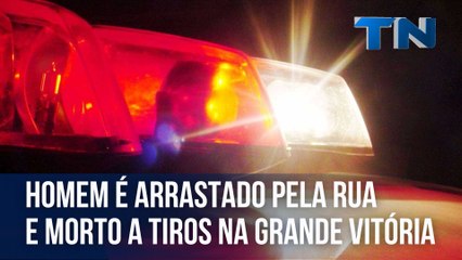 Homem é arrastado pela rua e morto a tiros na Grande Vitória