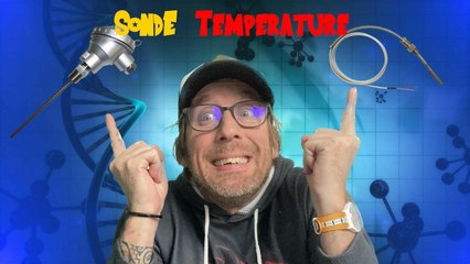 Les sondes de température: PT100 ou thermocouple? Quelle est la différence?