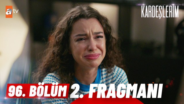 Kardeşlerim 96. Bölüm 2. Fragmanı | Ben onu çok özlüyorum...