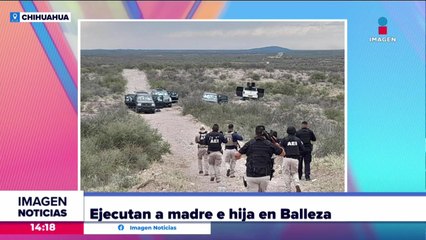 Ejecutan a madre e hija en Chihuahua