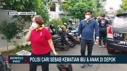 Tải video: Kematian Ibu dan Anak di Depok, Polisi: Pola Kasus Mirip Kematian Keluarga di Kalideres