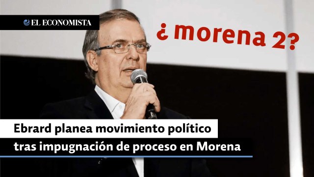 Ebrard planea movimiento político tras impugnación de proceso en Morena