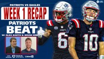 Patriots Beat: Patriots vs Eagles Week 1 Recap