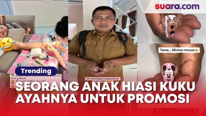 Seorang Anak Unjuk Skill Nail Art pada Kuku sang Ayah, Warganet: Buat Promosi di Kantor