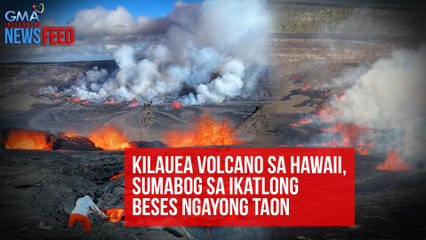 Kilauea volcano sa Hawaii, sumabog sa ikatlong beses ngayong taon | GMA Integrated Newsfeed