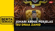 Dituduh mungkir janji, Johari Abdul perjelas isu DNAA Zahid