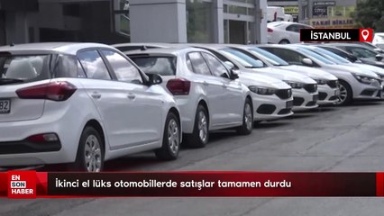 İkinci el lüks otomobillerde satışlar tamamen durdu