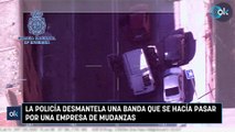 La policía desmantela una banda que se hacía pasar por una empresa de mudanzas