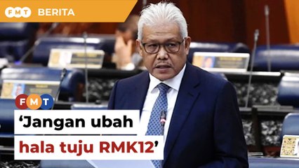 Jangan ubah keseluruhan hala tuju RMK12, Hamzah ingatkan kerajaan