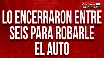 Brutal ataque piraña: lo encerraron entre seis para robarle el auto