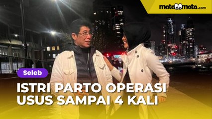 Istri Operasi Usus Sampai 4 Kali, Parto Patrio Singgung Soal Kemungkinan Adanya Salah Penanganan