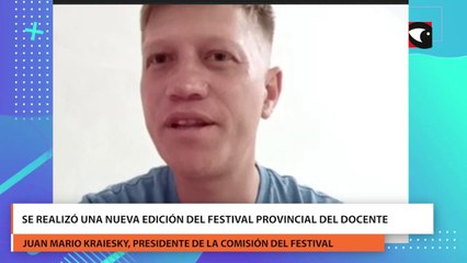 Juan Mario Kraiesky, expresó "la nueva edición del festival provincial del docente fue muy exitoso"