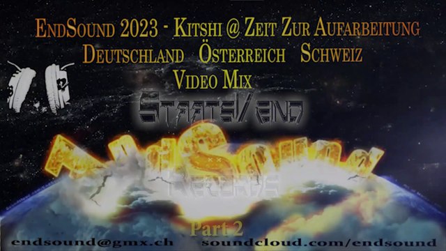 EndSound 2023 - Kitshi @ Zeit zur Aufarbeitung - Deutschland Österreich Schweiz - Video Mix 200 Minutes Part 2 HQ 17