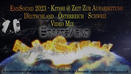 EndSound 2023 - Kitshi @ Zeit zur Aufarbeitung - Deutschland Österreich Schweiz - Video Mix  200 Minutes Part 2 HQ 17