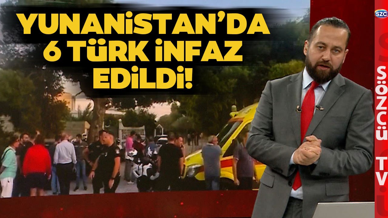 SON DAKİKA Yunanistan'da 6 Türk İnfaz Edildi! O...