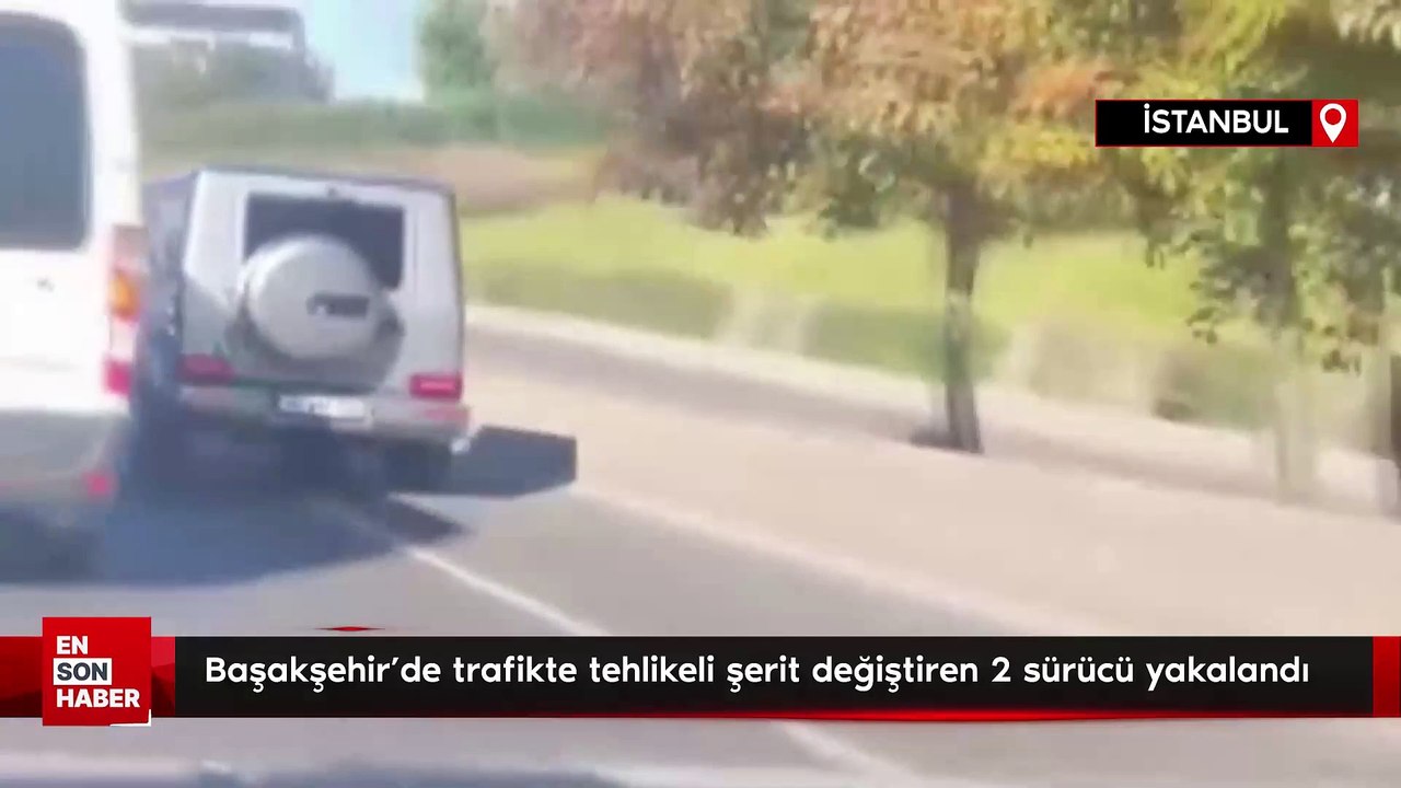 Başakşehir’de trafikte tehlikeli şerit değiştiren 2 sürücü yakalandı