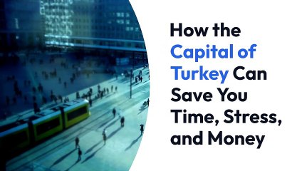 How Capital of turkey can Save You Time, Stress, and Money.