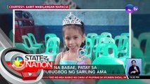 7-anyos na babae, patay sa pambubugbog ng sariling ama | SONA