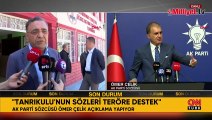AK Parti Sözcüsü Çelik'ten Sezgin Tanrıkulu açıklaması: Sözleri teröre destek