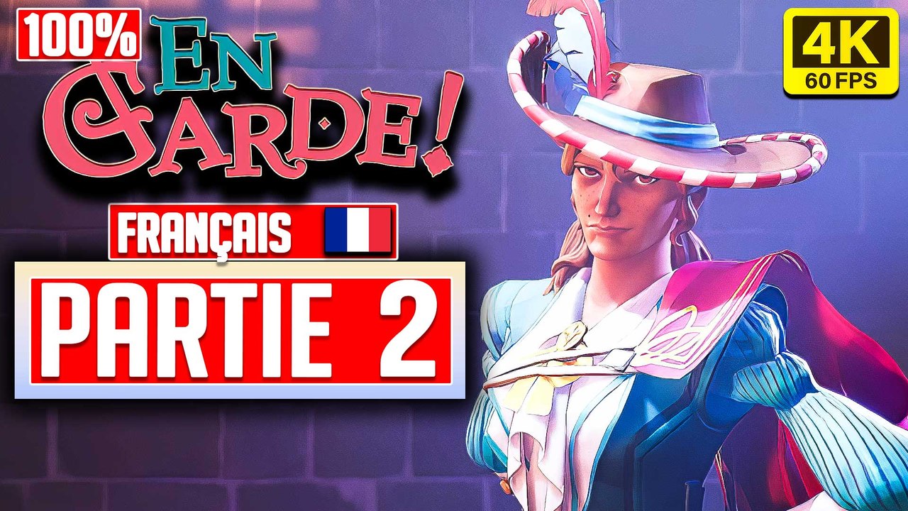 EN GARDE 100% - Gameplay FR PARTIE 2 Walkthrough Guide Sans Commentaires [4K 60fps]