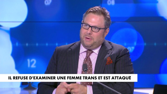 L'édito de Mathieu Bock-Côté : «Il refuse d'examiner une femme trans et est attaqué»
