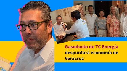 #Veracruz | Gasoducto de TC Energía despuntará economía de Veracruz
