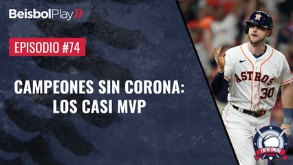 Entre Líneas #74 // Campeones sin corona: Los casi MVP