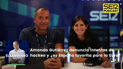 Amanda Gutiérrez denuncia intentos de hackeo en FutPro y ¿España es favorita para la Euro?
