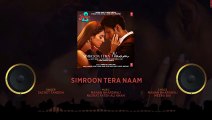 SIMROON TERA NAAM (Audio): Yaariyan 2 | Divya Khosla K, Yash|Manan, Sachet|Radhika, Vinay| Bhushan K