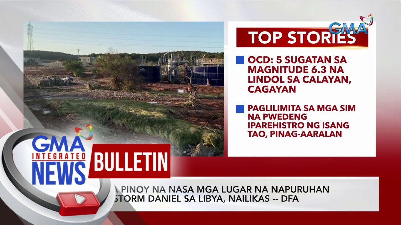Mga Pinoy na nasa mga lugar na napuruhan ng storm Daniel sa Libya, nailikas -- DFA | GMA Integrated News Bulletin