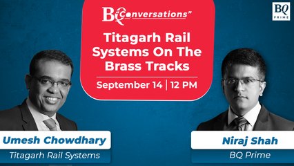 BQ Conversations: Titagarh Rail Systems On The Brass Tracks