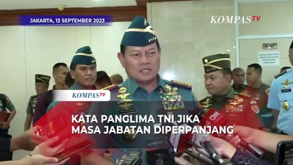Kata Panglima TNI Laksamana Yudo Jika Masa Jabatan Diperpanjang