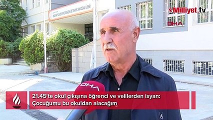 21.45'te okul çıkışına öğrenci ve velilerden isyan: Çocuğumu bu okuldan alacağım