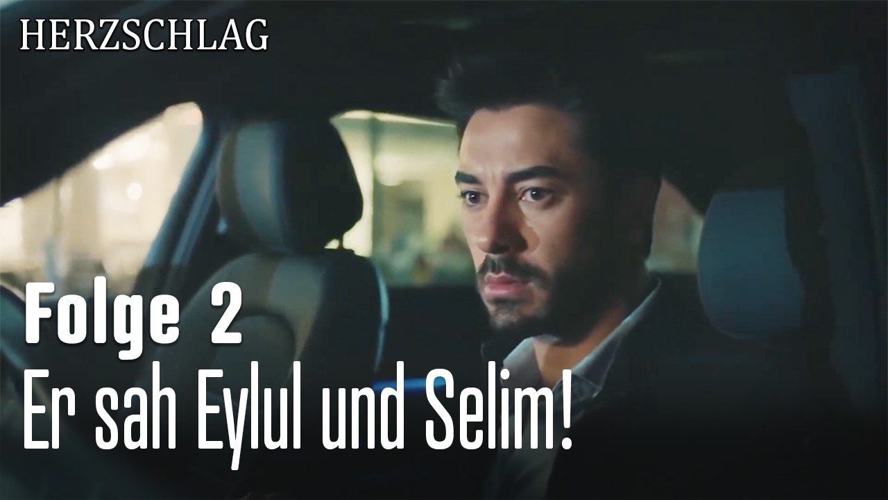 Er sah Eylul und Selim!