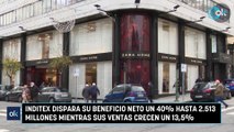 Inditex dispara su beneficio neto un 40% hasta 2.513 millones mientras sus ventas crecen un 13,5%