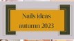 Nails ideas autumn 2023 - 2024 -Trends-Autumn Nails ..