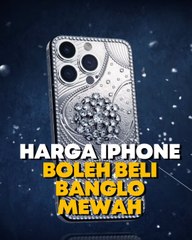 Harga iPhone boleh beli banglo mewah