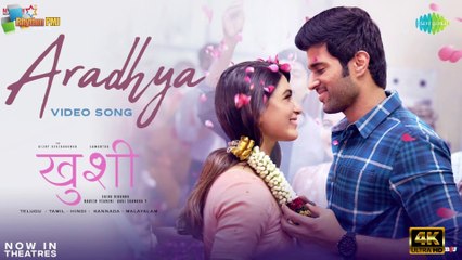 Aradhya | Full Video | Kushi | Vijay Deverakonda | Samantha | Jubin N | Palak | Hesham Abdul Wahab | 4k uhd video 2023