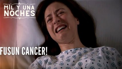 Fusun Cancer! | Las Mil y Una Noches - Episodio 30