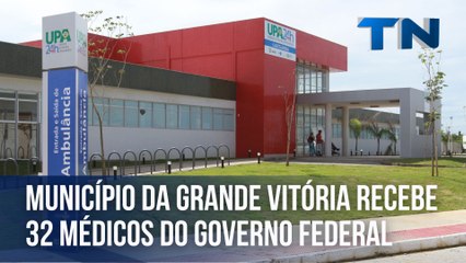 Município da Grande Vitória recebe 32 médicos do governo federal