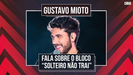 GUSTAVO MIOTO CONTA TUDO SOBRE A FESTA “SOLTEIRO NÃO TRAI”