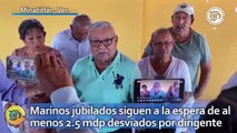 Marinos jubilados siguen a la espera de al menos 2.5 millones de pesos desviados por el actual dirigente de la organización