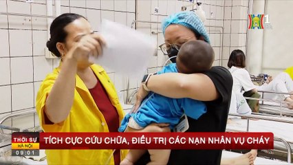 Tích cực cứu chữa, điều trị các nạn nhân vụ cháy