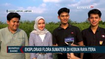 Edukasi dan Eksplorasi Flora Sumatera di Kebun Raya ITERA