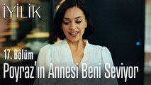 En azından Poyraz'ın annesi beni seviyor - İyilik 17. Bölüm