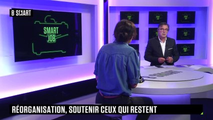 SMART JOB - Réorganisation, il faut accompagner ceux qui restent